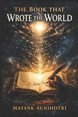 The Book That Wrote the World - Mayank Agnihotri - 9798242203662