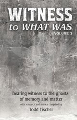 WITNESS to What Was - Todd Fischer - 9798242205932