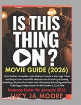 Is This Thing On? Movie Guide (2026) - Lucy J a Moore - 9798242221437