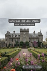 Detectives that Cross Oceans - Deana Marie Starkey - 9798242227804