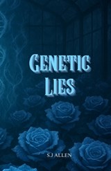 Genetic Lies - S J Allen - 9798242252431