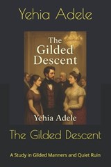 The Gilded Descent - Yehia Adele - 9798242275393