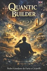 Quantic Builder - Pedro Giordano de Faria E Cicarelli - 9798242282384