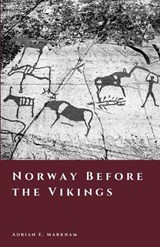 Norway Before the Vikings - Adrian E Markham - 9798242288904
