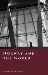 Norway and the World - Adrian E Markham - 9798242289222