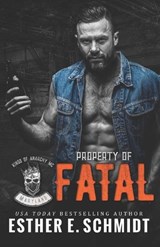Property of Fatal (Kings of Anarchy MC - Esther E Schmidt - 9798242295919