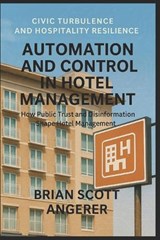 Automation and Control in Hotel Management - Brian Scott Angerer - 9798242323155