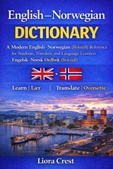 English-Norwegian Dictionary: A Modern English-Norwegian (Bokmål) Reference for Students, Travelers, and Language Learners Engelsk-Norsk Ordbok (Bokmå - Liora Crest - 9798242350915