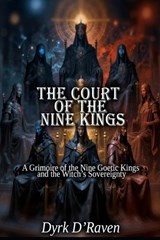 The Court of the Nine Kings - Dyrk D'Raven - 9798242380615