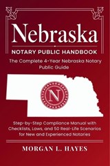 Nebraska Notary Public Handbook - Morgan L Hayes - 9798242387102