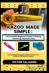Kazoo Made Simple - Victor Taljaard - 9798242440081