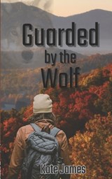 Guarded By The Wolf - Kate James - 9798242443778
