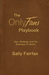 The OnlyFans Playbook - Sally Fairfax - 9798242464681