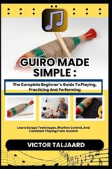 Guiro Made Simple - Victor Taljaard - 9798242486324