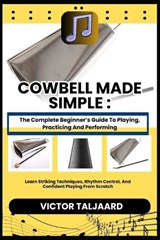 Cowbell Made Simple - Victor Taljaard - 9798242486829