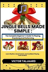 Jingle Bells Made Simple - Victor Taljaard - 9798242487956