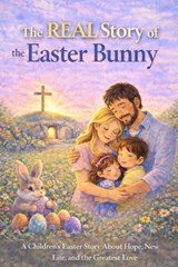 The REAL Story of the Easter Bunny - Alorah Nichole - 9798242492028