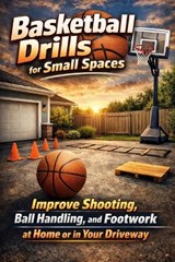Basketball Drills for Small Spaces - Alexander Rhea - 9798242493902