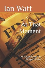 At That Moment - Ian Neall Watt - 9798242538276