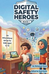 Digital Safety Heroes - Book 1 - Mohamed Zaoui - 9798242542938