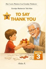 Grandpa Mackenzie Told Alan to Say Thank You - Aziza A - 9798242569454