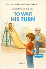 Grandpa Mackenzie Told Alan to Wait His Turn - Aziza A - 9798242570788