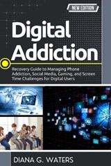 Digital Addiction - Diana G Waters - 9798242571402