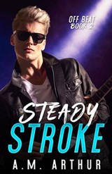 Steady Stroke - A M Arthur - 9798242574663