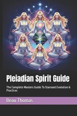 Pleiadian Spirit Guide - Beau James Thomas - 9798242583122