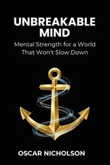 Unbreakable Mind - Oscar Nicholson - 9798242595408