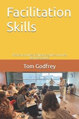 Facilitation Skills - Tom Godfrey - 9798242599369