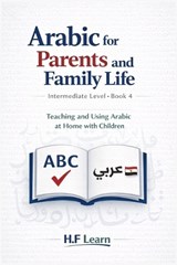 Arabic for Parents and Family Life - H F Learn - 9798242604384