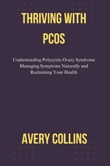 Thriving with Pcos - Avery Collins - 9798242634787