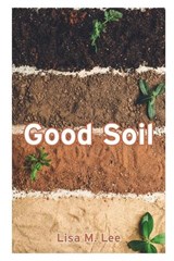 Good Soil - Lisa M Lee - 9798242637153