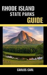 Rhode Island State Parks Guide - Carlos Carl - 9798242672765