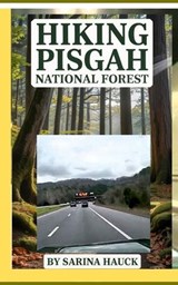 Hiking Pisgah National Forest - Sarina Hauck - 9798242677883