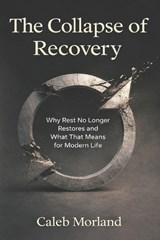 The Collapse of Recovery - Caleb Morland - 9798242703414