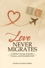Love Never Migrates - Eugenia Zacarias - 9798242712447