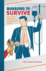Managing To Survive - John Austin Graham - 9798242717886