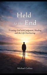 Held to the End - Michael Collins - 9798242784062