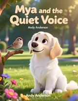 Mya and the Quiet Voice - Andy Anderson - 9798242786844