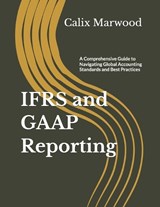 IFRS and GAAP Reporting - Calix Marwood - 9798242806030