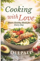 Cooking with Love - Deepali - 9798242810914
