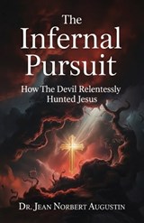 The Infernal Pursuit - Jean Norbert Augustin - 9798242814073