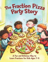 The Fraction Pizza Party Story - Mohd Ismail - 9798242921245
