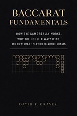 Baccarat Fundamentals - Hayden Van Der Post ; David F Graves - 9798242937116