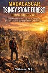 Madagascar Tsingy Stone Forest Hiking Guide 2026 - Nathanael N a - 9798242994836