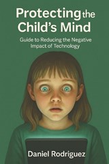 Protecting-the-Childs-Mind - Daniel Rodriguez - 9798243003636