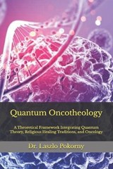 Quantum Oncotheology - Laszlo Pokorny - 9798243005715