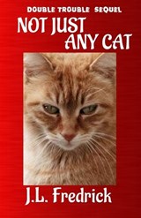 Not Just Any Cat - J L Fredrick - 9798243156950